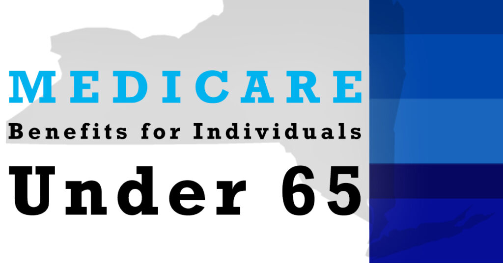 Medicare Benefits for Individuals Under 65